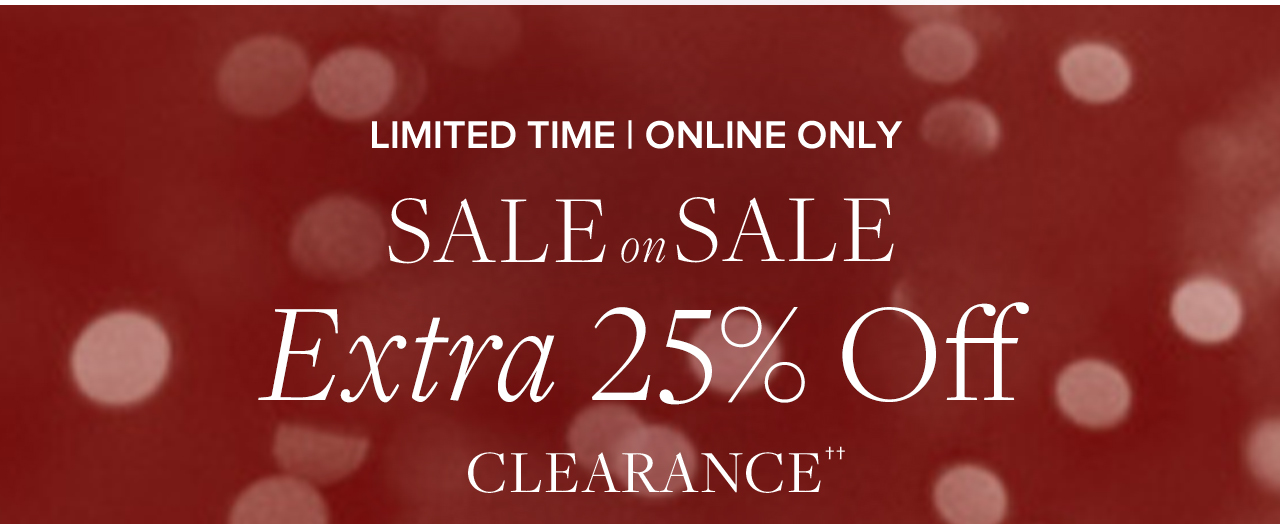 Limited Time | Online Only Sale on Sale Extra 25% Off Clearance
