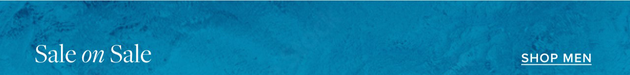 Sale on Sale An Extra 25% Off Clearance Shop Men