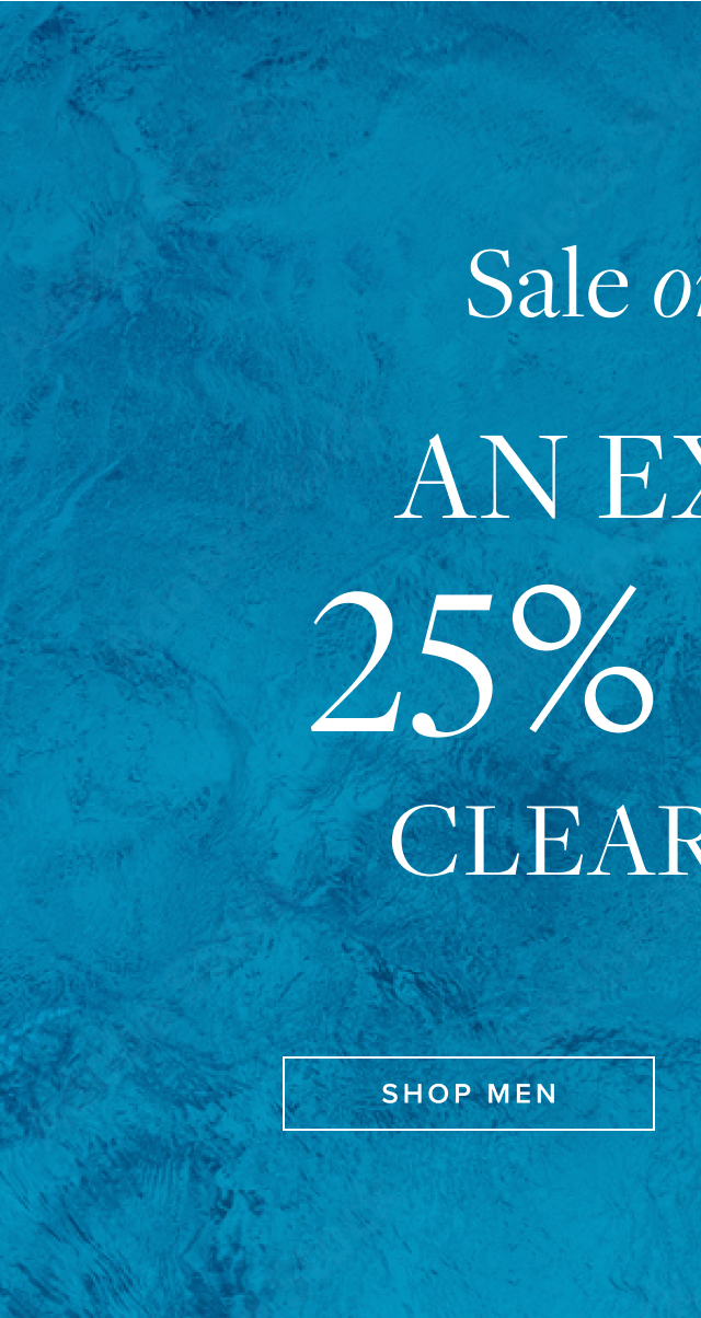 Sale on Sale An Extra 25% Off Clearance Shop Men
