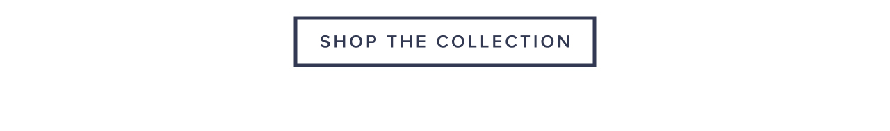 Shop the Collection