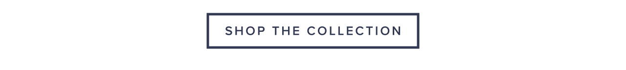 Shop the Collection