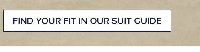 Find Your Fit In OUr Suit Guide
