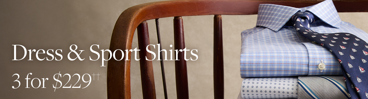 Dress and Sport Shirts 3 for $229