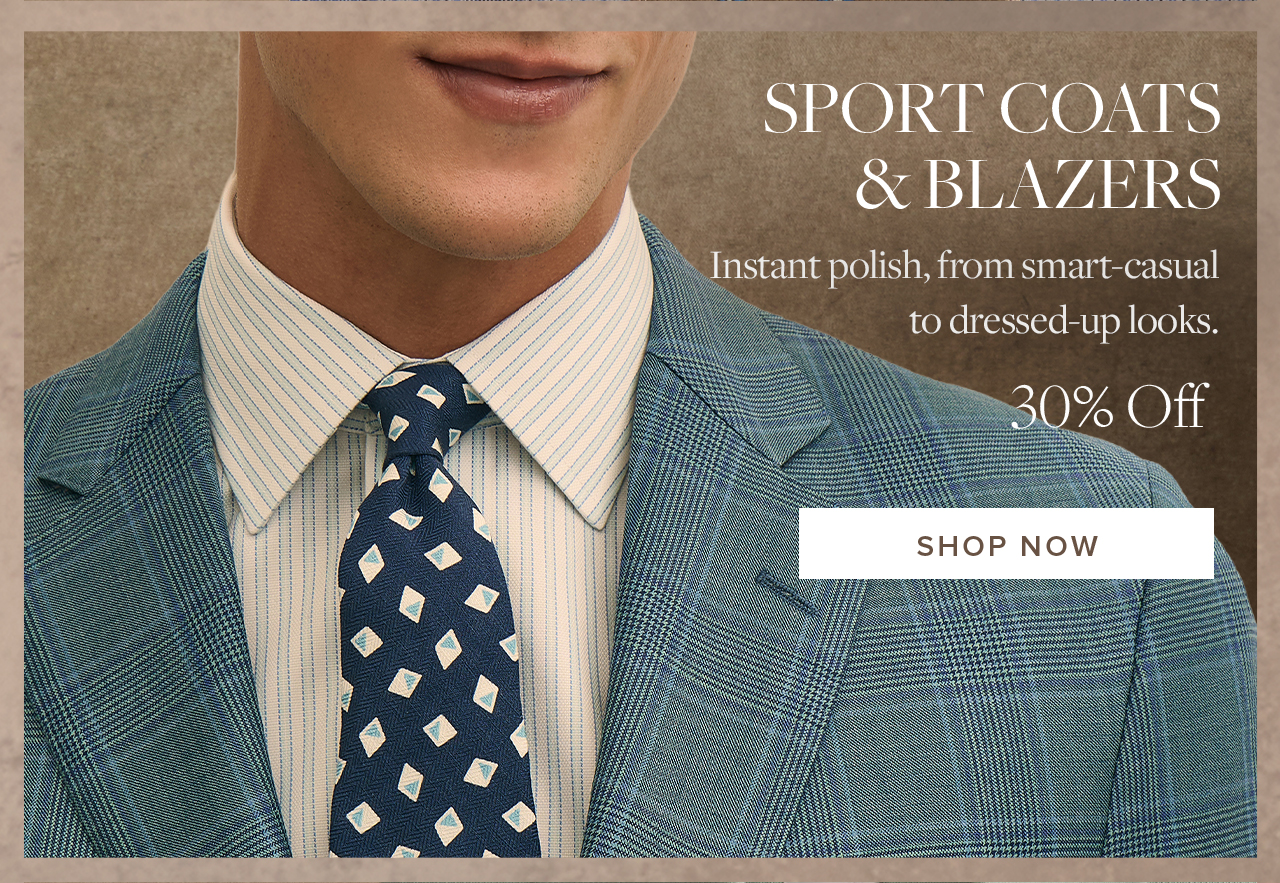 Sport Coats and Blazers 30% Off Shop Now