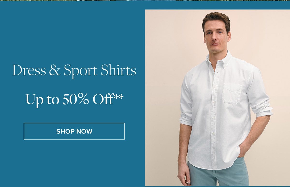 Shop dress & sport shirts up to 50% off**