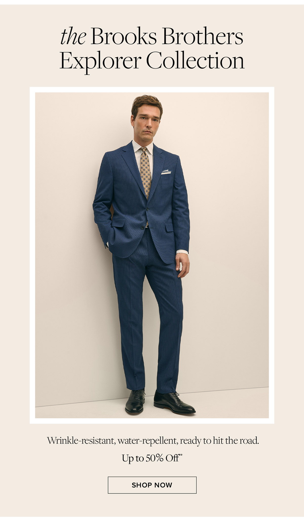 Shop the Brooks Brothers Explorer collection now up to 50% off**