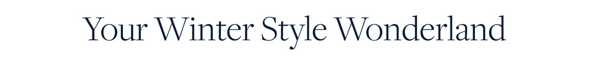 Your winter style wonderland