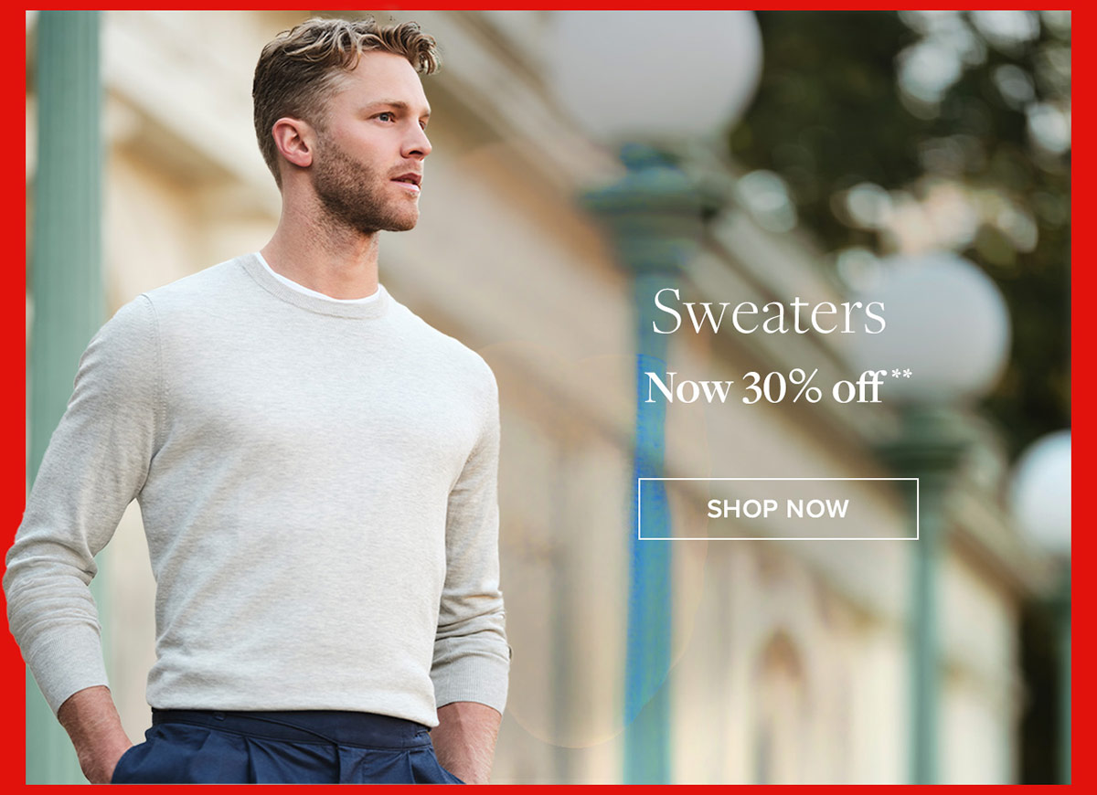 Shop Sweaters now 30% off**