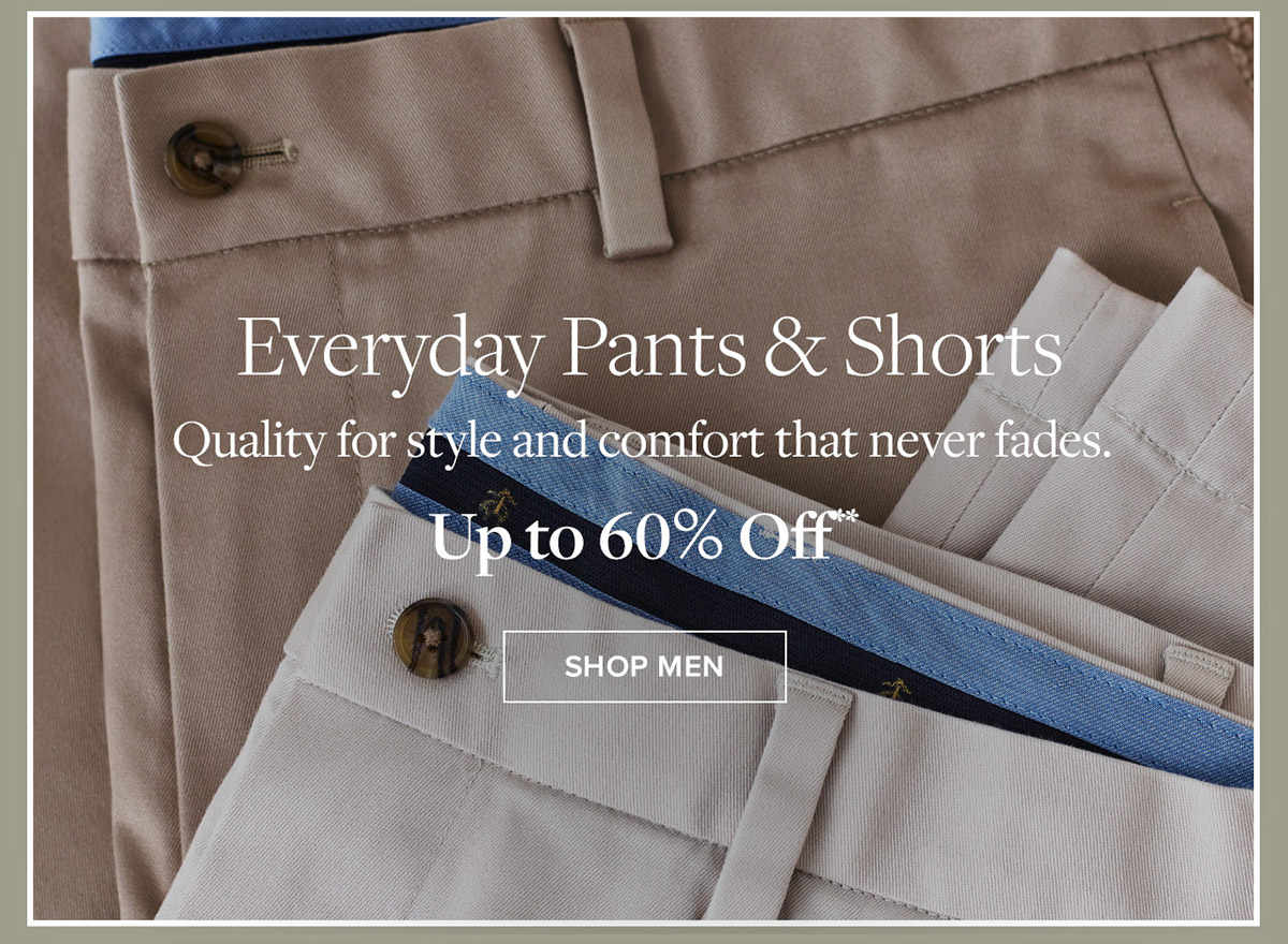 Shop men's everyday pants & shorts up to 60% off**