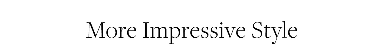 More impressive style