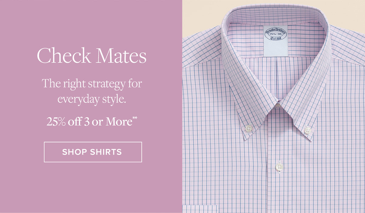 Check mates. The right strategy for everyday style. 25% off 3 or more** Shop checks shirts