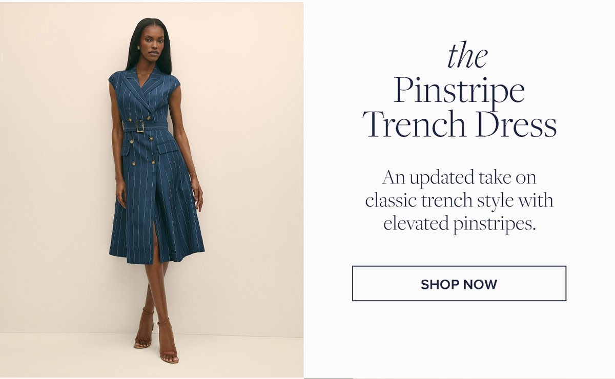 Shop the Pinstripe Trench Dress. An updated take on classic trench style with elevated pinstripes.