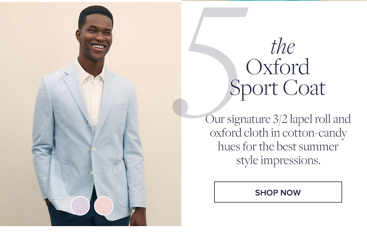 Shop the Oxford Sport Coat Our signature 3/2 lapel roll and oxford cloth in cotton-candy hues for the best summer style impressions.