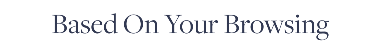 Based On Your Browsing Based On Your Browsing