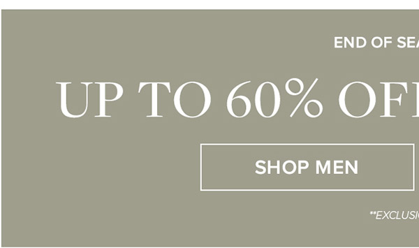 End of season sale. Shop up to 60% Off men's clearance now. **