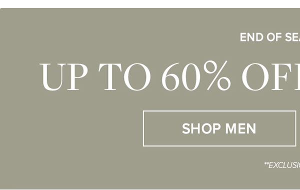 End of Season Sale starts today. Up to 60% off clearance**.Exclusions Apply  Shop Men's clearance