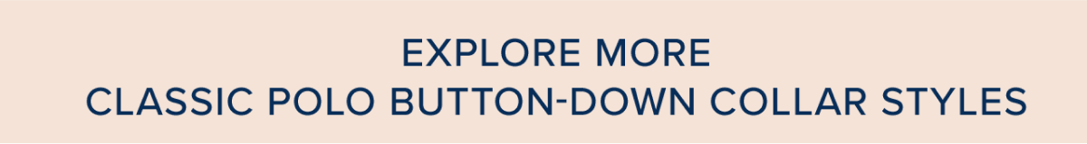 Explore more classic polo button-down collar styles.