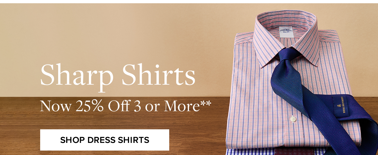 Shop Dress shirts. now 25% Off 3 or more**