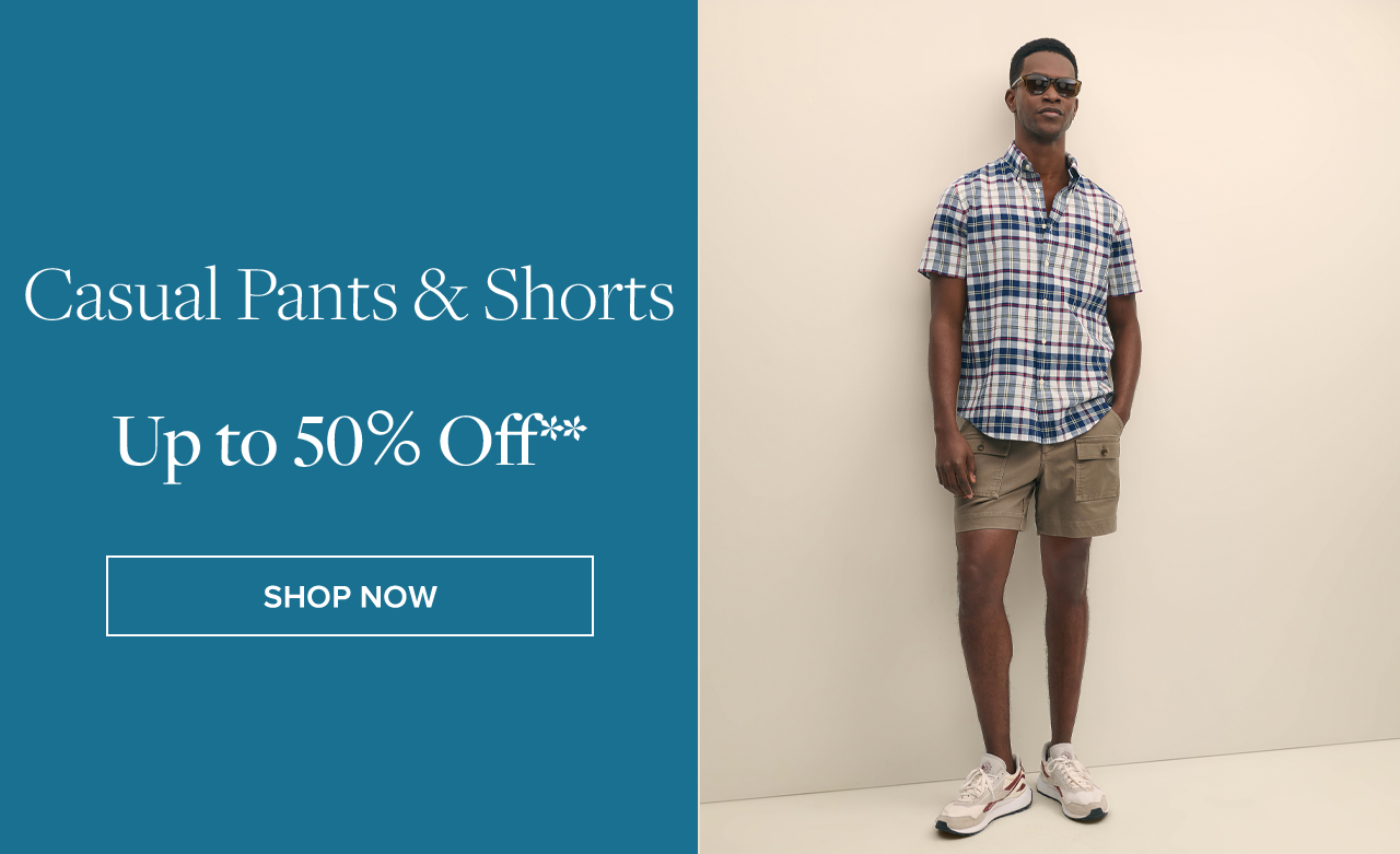 Shop casual pants & shorts up to 50% off**
