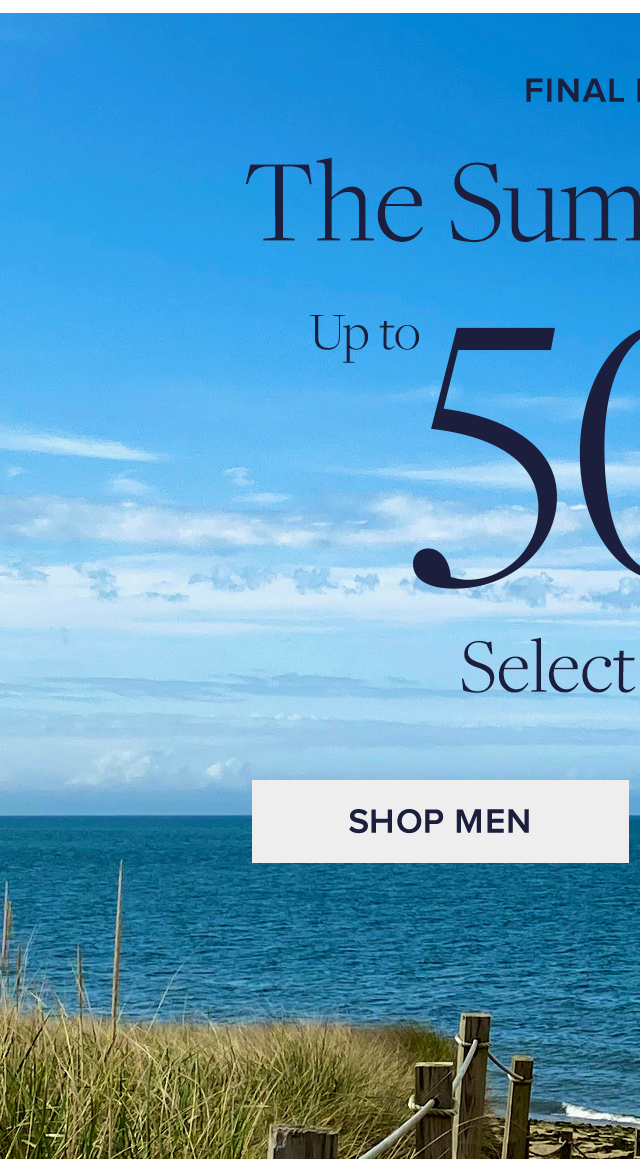 Final hours for the summer sale. Up to 50% off** select styles. Shop Men