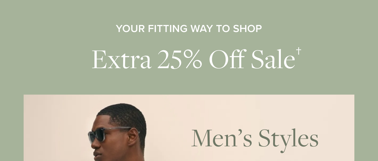 Your Fitting Way to Shop Extra 25% Off Sale Men's Styles