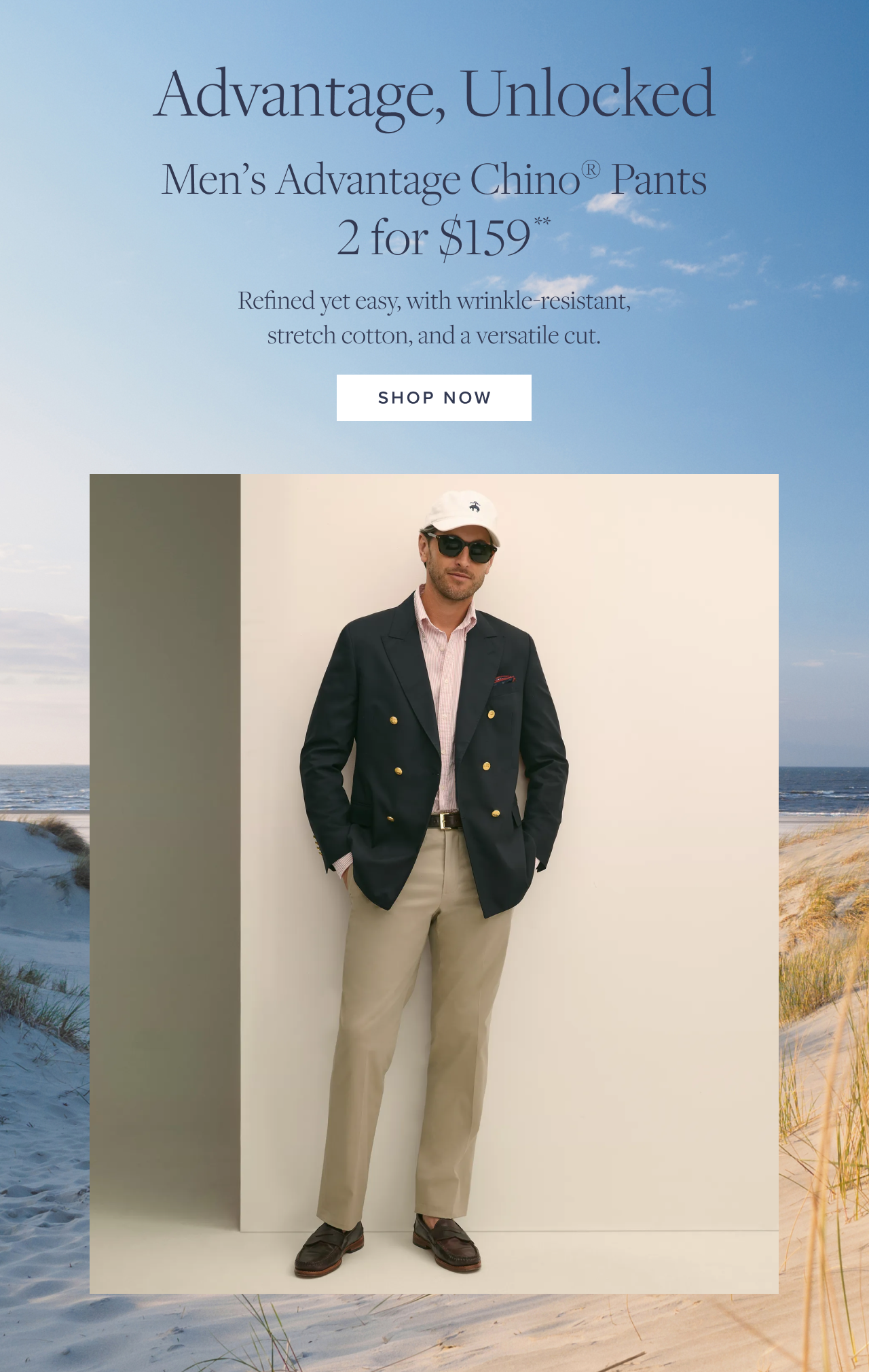 Advantage Unlocked Men's Advantage Chino Pants 2 for $159 Shop Now