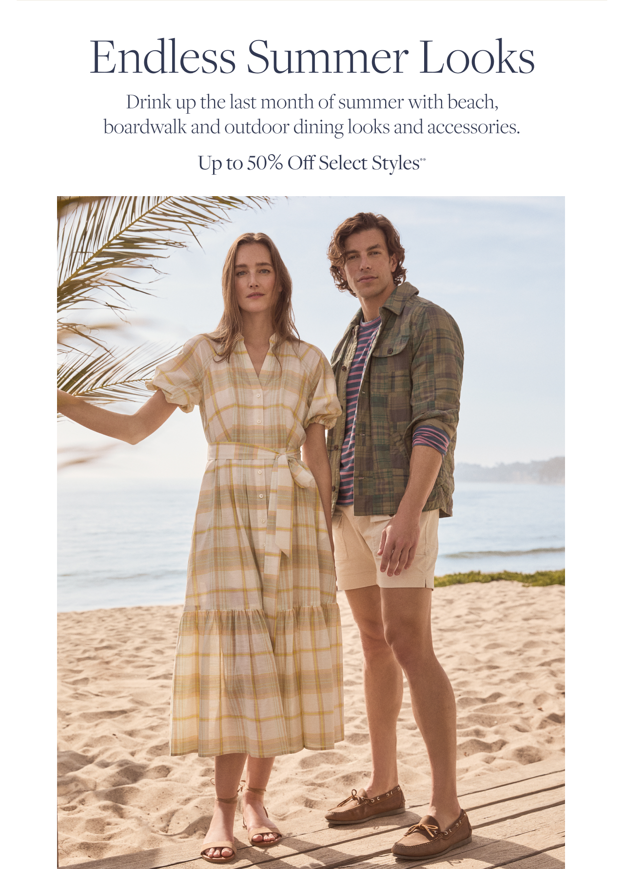 Endless Summer Looks Up to 50% Off Select Styles