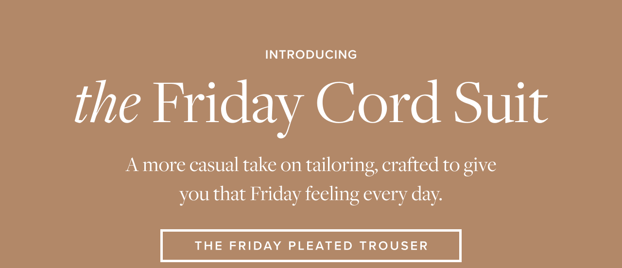The Friday Cord Suit The Friday Pleated Trouser