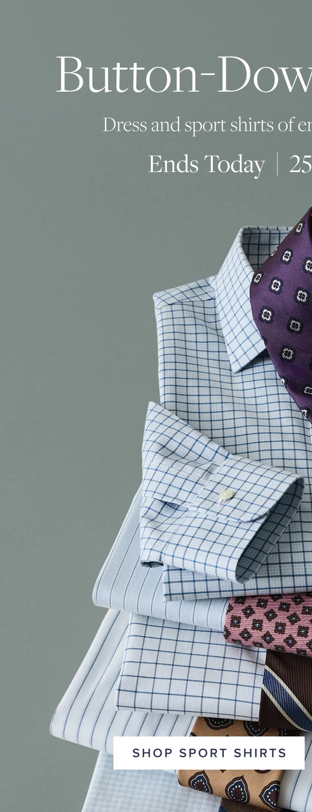 Button-Down Perfection Ends Today 25% Off 2 or More Shop Sport Shirts