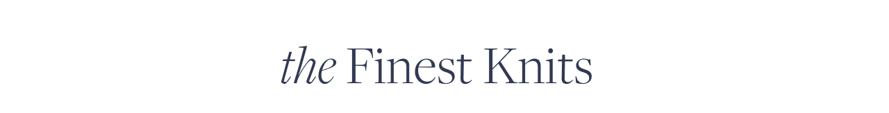 the Finest Knits