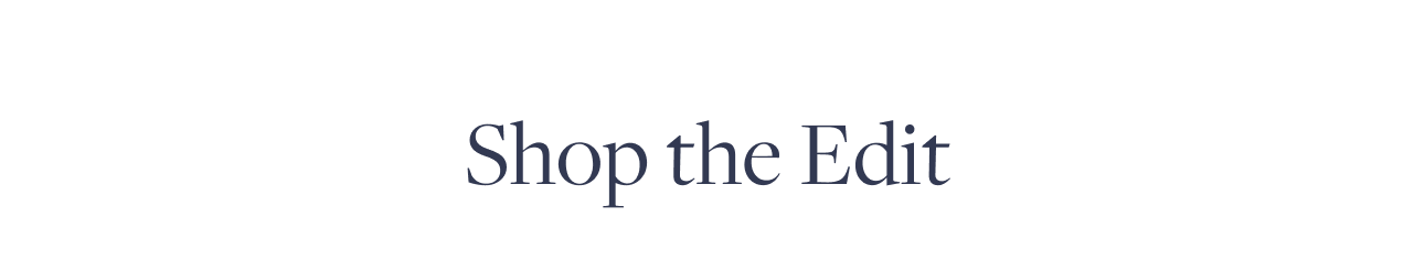 Shop the Edit