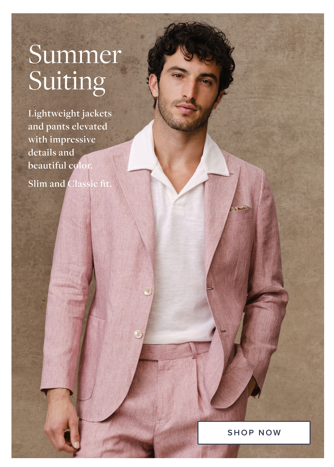 Summer Suiting Shop Now Summer Suiting Shop Now