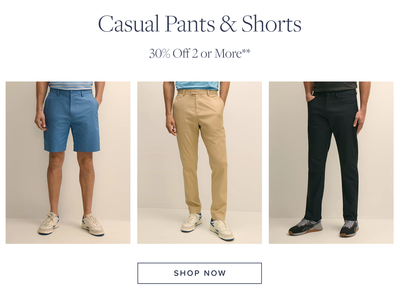 Casual Pants and Shorts Shop Now