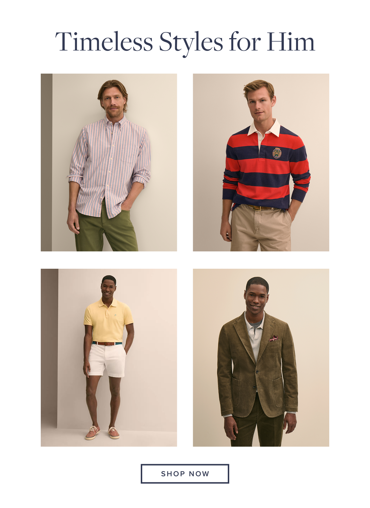Timeless Styles for HIm Shop Now
