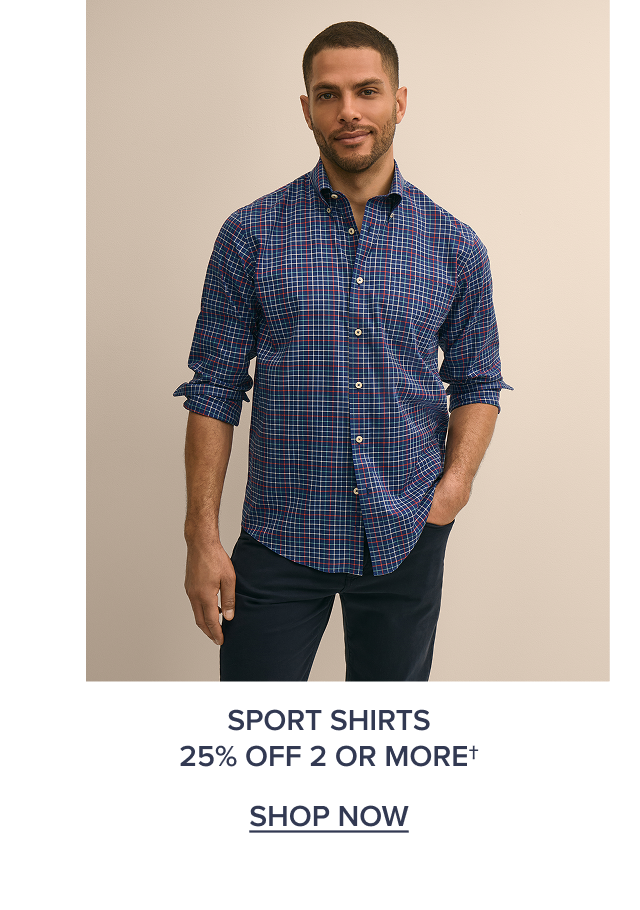 Sport Shirts 25% Off 2 or More Shop Now