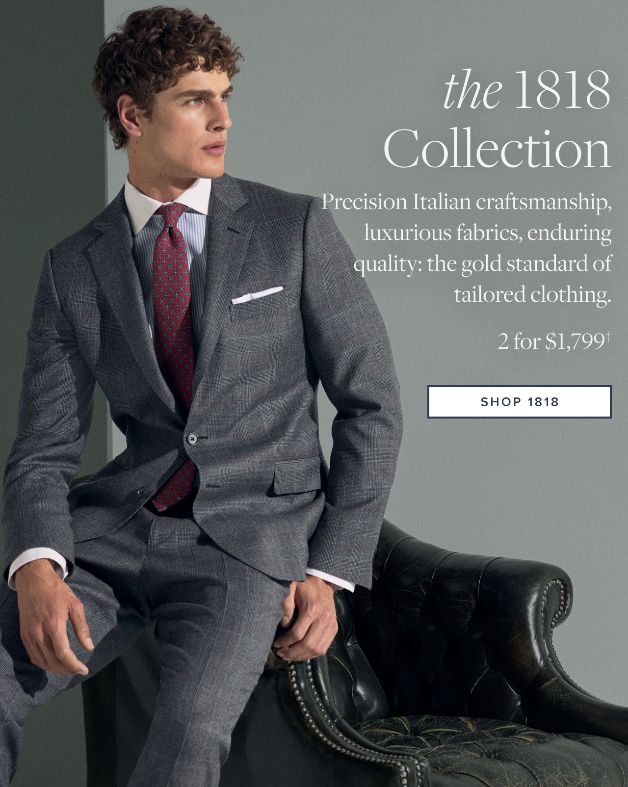 the 1818 Collection 2 for $1,799 Shop 1818
