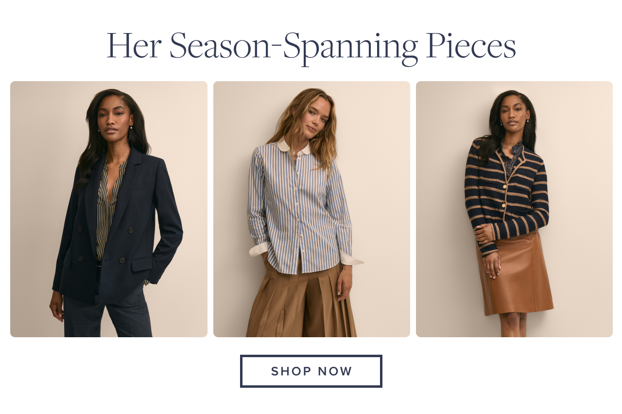 Her Season-Spanning Pieces | Shop Now