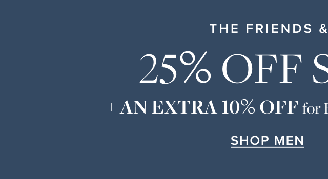 the friends and family event 25% off sitewide plus an extra 10% off for brooks brothers rewards members Shop Men