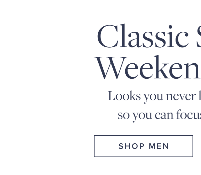 Classic Styles for Weekends Away Shop Men Classic Styles for Weekends Away Shop Men