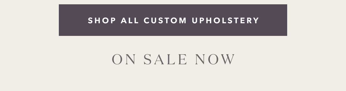 Shop All Custom Upholstery