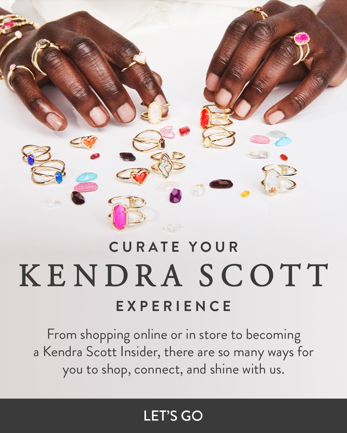 Curate your Kendra Scott experience