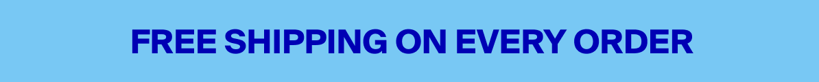 Free Shipping On Every Order