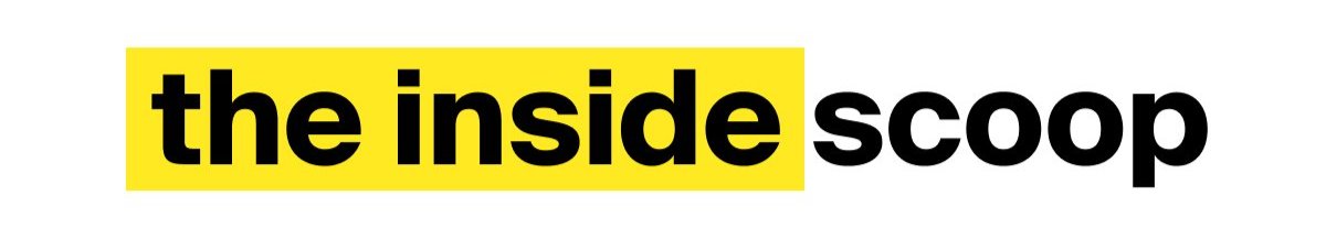 The Inside Scoop