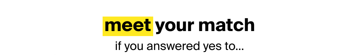 Meet Your Match