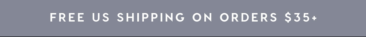 FREE US SHIPPING ON ORDERS $35+