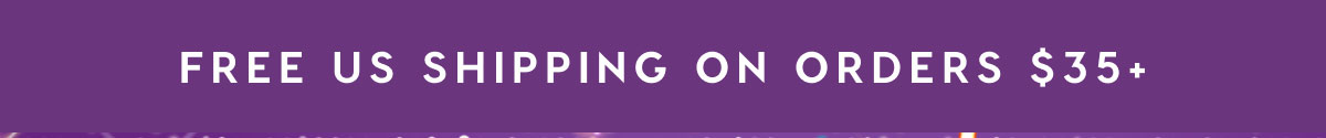FREE US SHIPPING ON ORDERS $35+