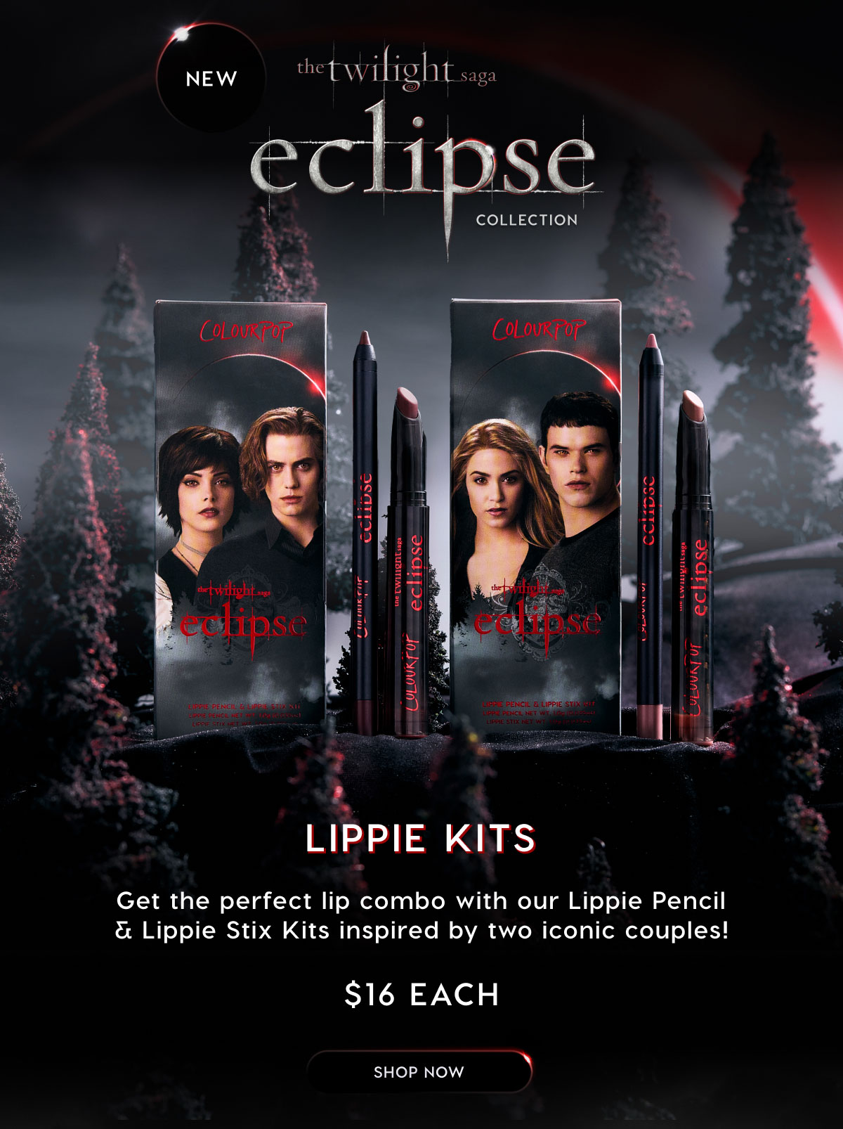 The Twilight Saga: Eclipse Collection | Lippie Kits: Get the perfect lip combo with our Lippie Pencil & Lippie Stix Kits inspired by two iconic couples! $16 each. SHOP NOW