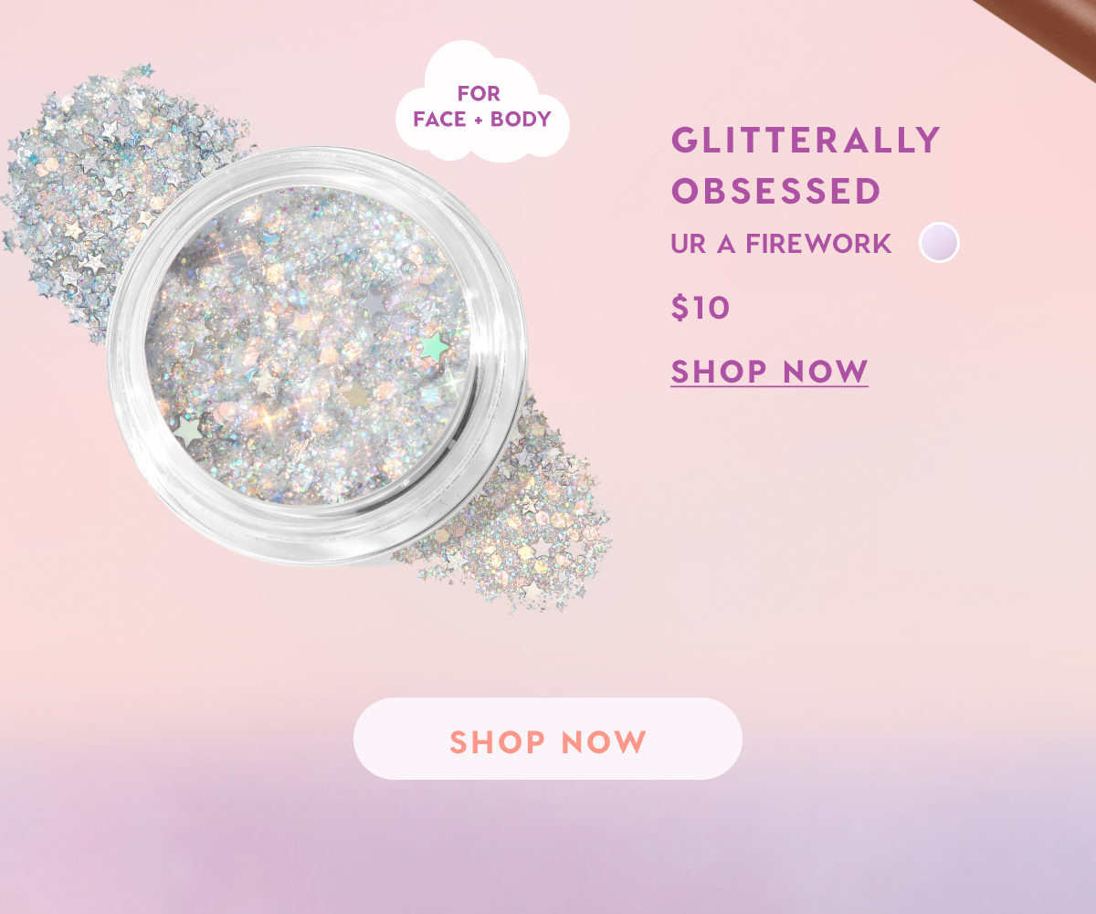 Gliterally Obsessed in Ur A Firework. SHOP NOW