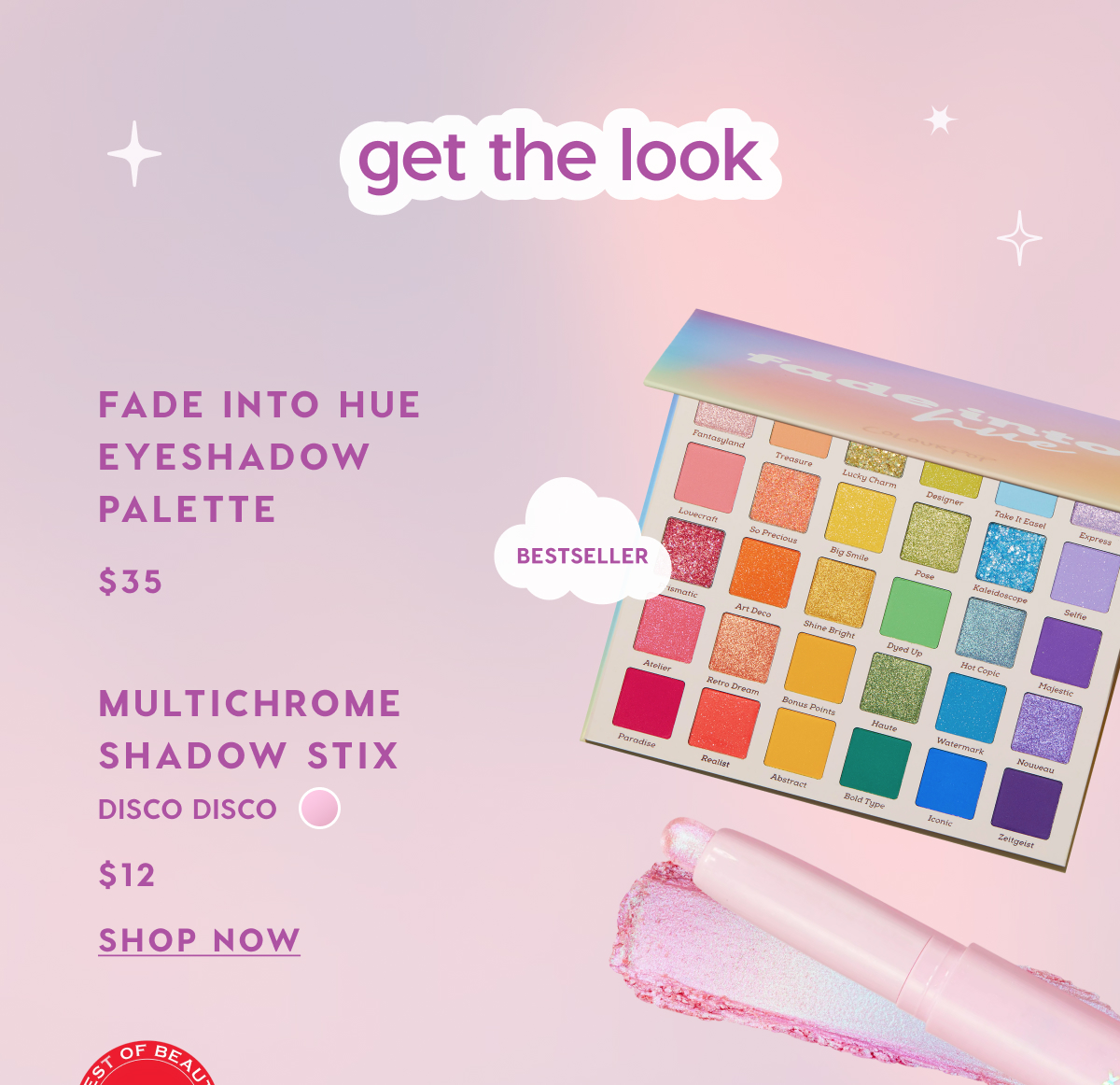 GET THE LOOK: Fade Into Hue Eyeshadow Palette. Multichrome Shadow Stix in Disco Disco. SHOP NOW