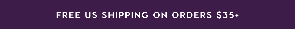 FREE US SHIPPING ON ORDERS $35+